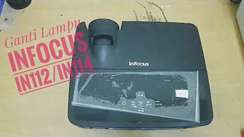 Cara ganti lampu proyektor InFocus IN112 IN114 IN116